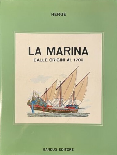 La Marina. Dalle origini al 1700.