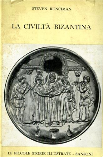 La civiltà bizantina.