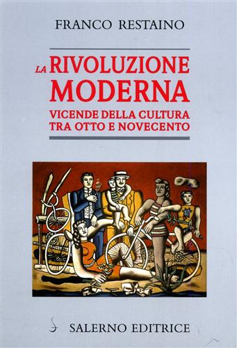 9788884023353-La rivoluzione moderna. Vicende della cultura tra Otto e Novecento.