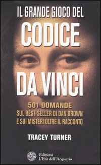9788871362212-Il grande gioco del Codice da Vinci. 501 domande sul best-seller di Dan Brown e