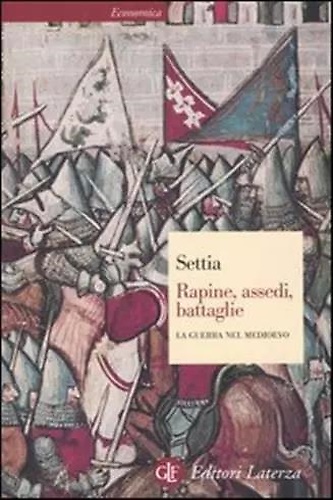 9788842074311-Rapine, assedi, battaglie. La guerra nel Medioevo.