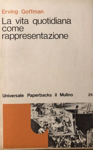 La vita quotidiana come rappresentazione.