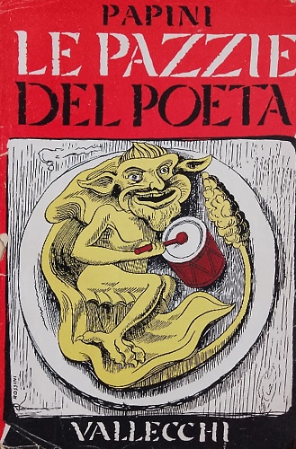 Le pazzie del poeta. Fantasie, capricci, ritratti e moralità.