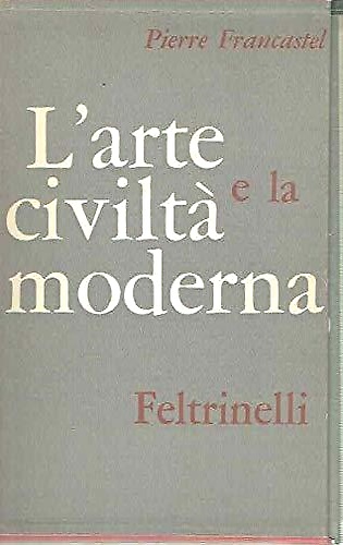 L'arte e la civiltà moderna.