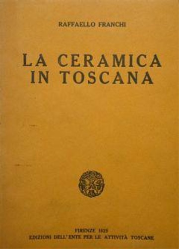 La ceramica in Toscana.