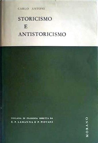 Storicismo e antistoricismo.
