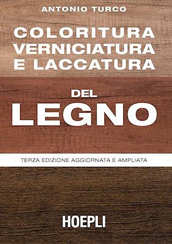 Coloritura, verniciatura e laccatura del legno.