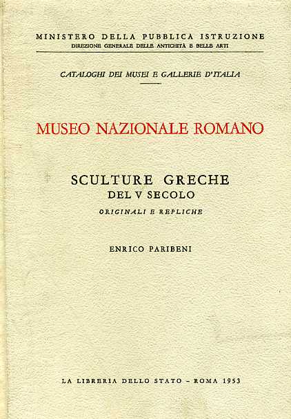 Museo Nazionale Romano. Sculture greche del V secolo. Originali e repliche.