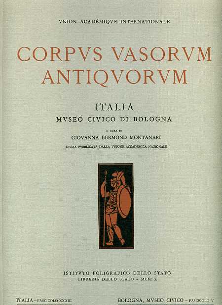 Corpus Vasorum Antiquorum. Museo Civico di Bologna. Italia,XXXIII,fascicolo V.