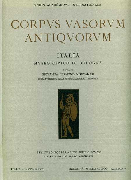 Corpus Vasorum Antiquorum. Museo Civico di Bologna. Italia,XXVII,fascicolo IV.