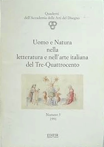 Uomo e Natura nella letteratura e nell'arte italiana del Tre-Quattrocento.