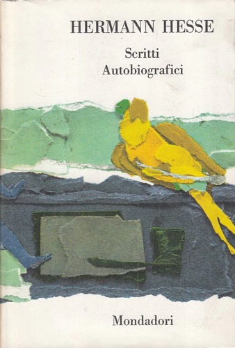 Scritti autobiografici. Opere scelte di Hermann Hesse, Vol.1.