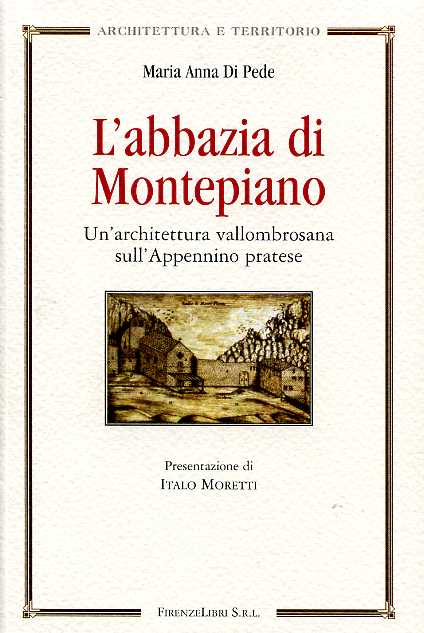 9788876220937-L'Abbazia di Montepiano. Un'architettura vallombrosana sull'Appennino pratese.