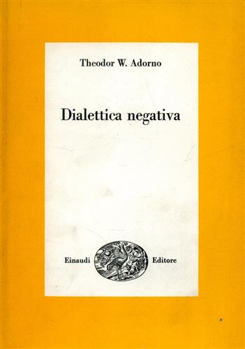 Dialettica negativa.