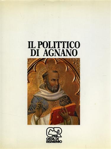 Il Polittico di Agnano. Cecco di Pietro e la pittura pisana del'300.