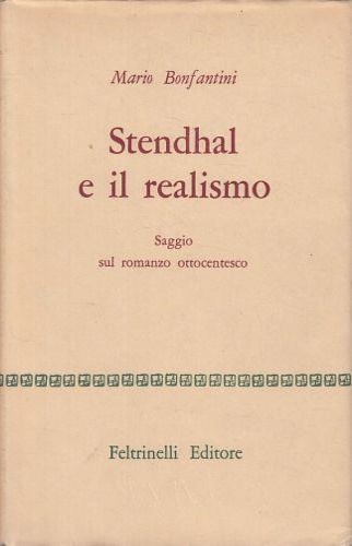 Stendhal e il realismo. Saggio sul romanzo ottocentesco.