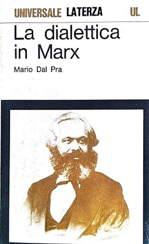La dialettica in Marx. Dagli scritti giovanili all' Introduzione alla critica de