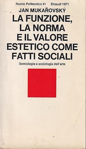 La funzione,la norma e il valore estetico come fatti sociali. Semiologia e socio