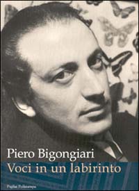 9788883041969-Piero Bigongiari. Voci in un labirinto. Lettere, saggi, immagini, inediti con se
