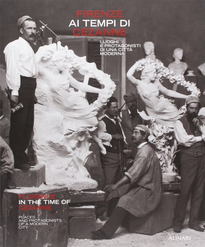 9788872925157-Firenze ai tempi di Cézanne luoghi e protagonisti di una città moderna.