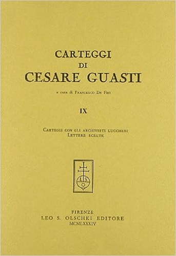 9788822232274-Carteggi di Cesare Guasti. IX: Carteggi con gli archivisti lucchesi. Lettere sce