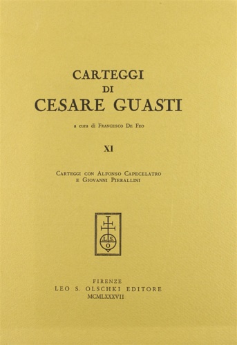 9788822235176-Carteggi di Cesare Guasti. XI: Carteggi con Alfonso Capecelatro e Giovanni Piera