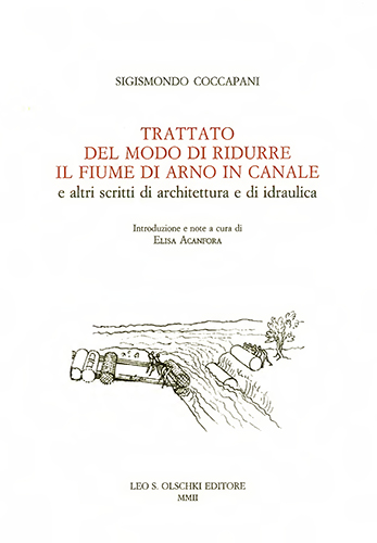 9788822251114-«Trattato del modo di ridurre il fiume di Arno in canale» e altri scritti di arc
