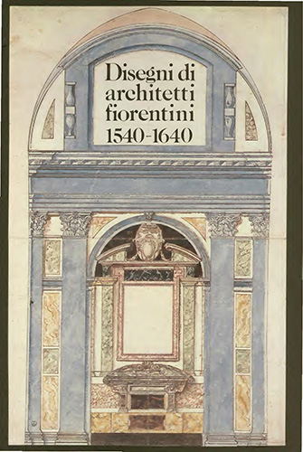 9788822233530-Disegni di architetti fiorentini. 1540-1640.